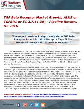 TGF Beta Receptor Market Growth, ALK5 or TGFBR1 or EC 2.7.11.30) - Pipeline Review, H2 2016