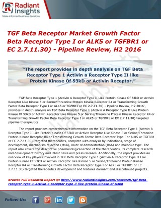 TGF Beta Receptor Market Growth, ALK5 or TGFBR1 or EC 2.7.11.30) - Pipeline Review, H2 2016