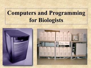 Computers and Programming for Biologists
