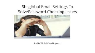 Sbcglobal email settings to solve password checking issues
