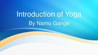Namo Gange- Introduction of Yoga