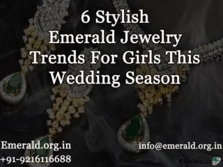 6 Stylish Emerald Jewelry Trends For Girls This Wedding Season