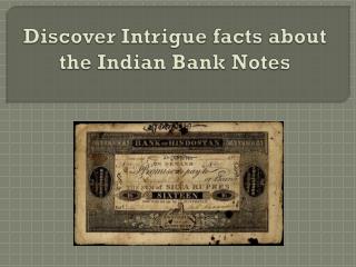 Discover Intrigue facts about the Indian Bank Notes