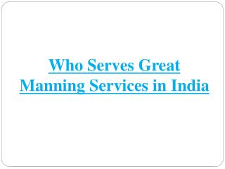 Who Serves Great Manning Services in India