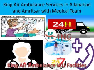 Medical Emergency Air Ambulance Services in Allahabad and Amritsar-King Ambulance