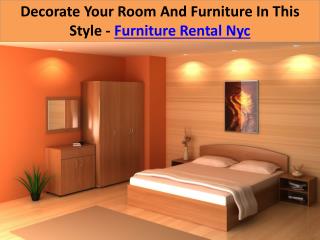 Decorate Your Room And Furniture In This Style - Furniture Rental Nyc