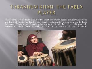 Tarannum Khan- The Tabla Player