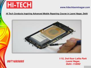 Hi Tech Conducts Inspiring Advanced Mobile Repairing Course in Laxmi Nagar, Delhi