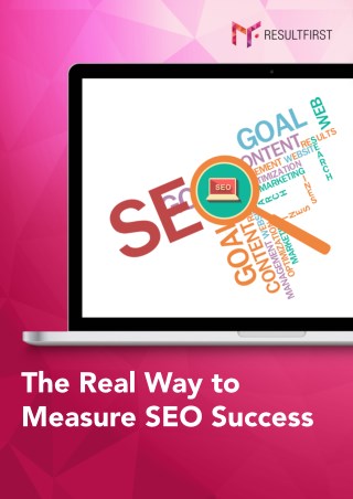 The Real Way to Measure SEO Success - Resultfirst.com