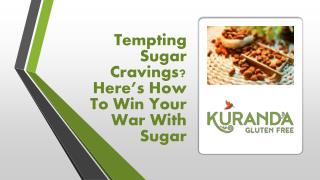 Tempting Sugar Cravings here’s how to win your War with Sugar