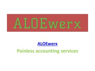 ALOEwerx Provides Accounting and Bookkeeping Services