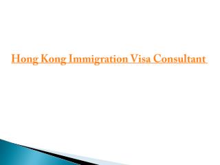 Hong Kong Immigration Visa Consultant