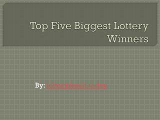 Top Five Biggest Lottery Winners