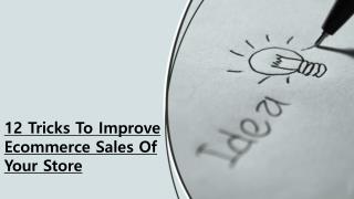 12 Tricks To Improve Ecommerce Sales Of Your Store