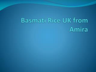 Basmati Rice in UK from Amira