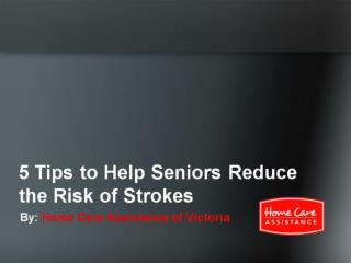 5 Tips to Help Seniors Reduce the Risk of Strokes