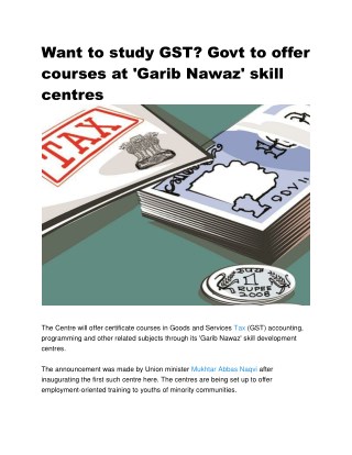 Want to study GST? Govt to offer courses at 'Garib Nawaz' skill centres