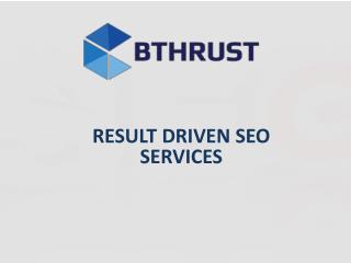 Popular and Renowned SEO Company with Guaranteed Results: BThrust