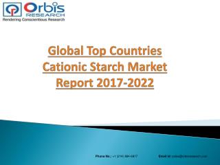2017 Global Cationic Starch Market to Witness a Pronounce Growth During 2022 Forecast in Top Countries