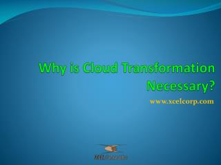 Why is Cloud Transformation Necessary?