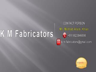 Fabrication Manufacturing Service Provider in Pune | K M Fabricators-PPT