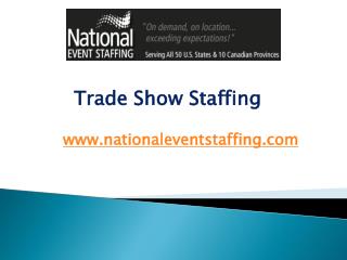 Trade Show Staffing - www.nationaleventstaffing.com