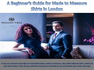 Find A Beginners Guide for Made to Measure Shirts in London