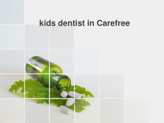 kids dentist in Carefree