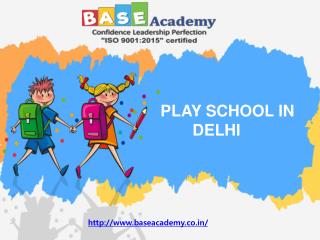 Play School in West Delhi http://www.baseacademy.co.in/