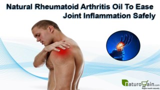 Natural Rheumatoid Arthritis Oil To Ease Joint Inflammation Safely