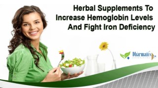 Herbal Supplements To Increase Hemoglobin Levels And Fight Iron Deficiency