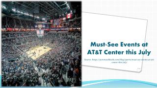 Must-See Events at AT&T Center this July