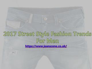 2017 Street Style Fashion Trends For Men