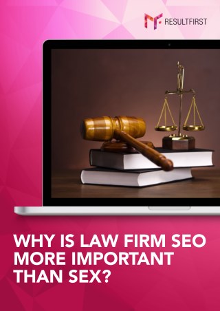 WHY IS LAW FIRM SEO MORE IMPORTANT THAN SEX?