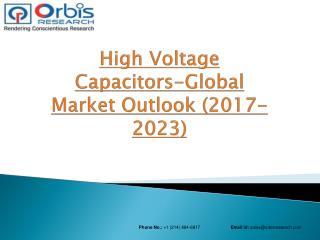 2017 Global High Voltage Capacitors Market Outlook to 2023 – Rising Energy Demand & Electrical Activities to Intensify t