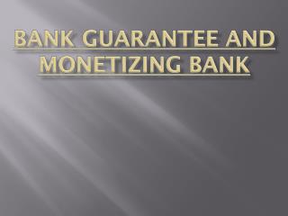 Monetizing Bank Guarantee And Its Importance