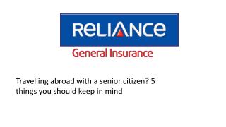 Senior Citizen Travel Insurance Policy-Reliance General Insurance
