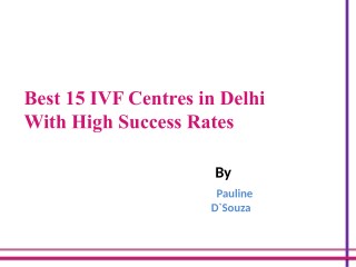 Best 15 IVF Centres in Delhi