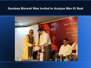 Sandeep Marwah Was Invited to Analyze Man Ki Baat