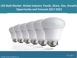 LED Bulb Market | Global Industry Analysis, Share, Size, Outlook And Strategies 2017 To 2022