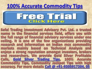 Gold Silver Profitable Calls, 100% Accurate Commodity Tips Call @ 91-9205917204