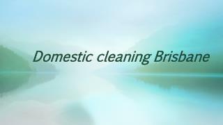 Domestic cleaning Brisbane