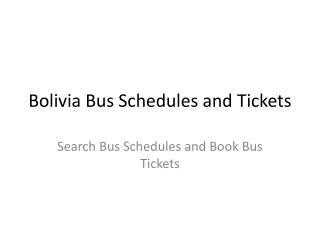 Find The Bus Schedules For Bolivia and Book Bus Tickets