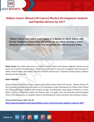 Kidney Cancer (Renal Cell Cancer) Market Development Analysis and Pipeline Review by 2017