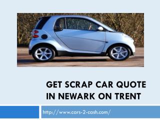Get Scrap Car Quote in Newark on Trent
