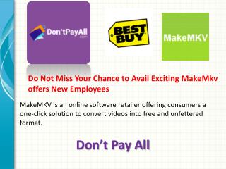 Do Not Miss Your Chance to Avail Exciting MakeMkv offers