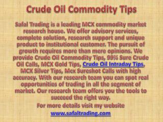 Crude Oil Commodity Tips, Commodity Tips Specialist Call @ 91-9205917204