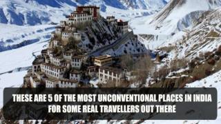These Are 5 Of The Most Unconventional Places In India For Some Real Travellers Out There