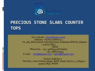 Precious stone slabs counter tops