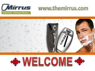 The Mirrus – A fogless shower mirror for an undistracted shaving experience!